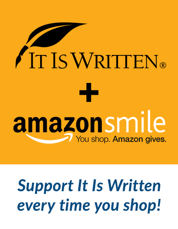 Amazon will donate point-five percent of your purchase to support It Is Written when you select us as your charity on Amazon Smile.