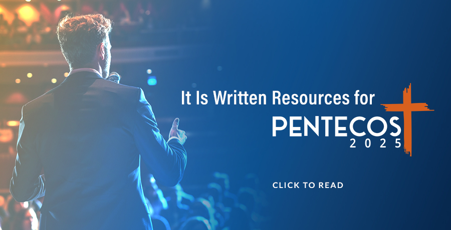 It Is Written Resources for Pentecost 2025 - Read the release